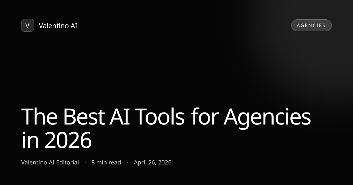 Cover image for The Best AI Tools for Agencies in 2026
