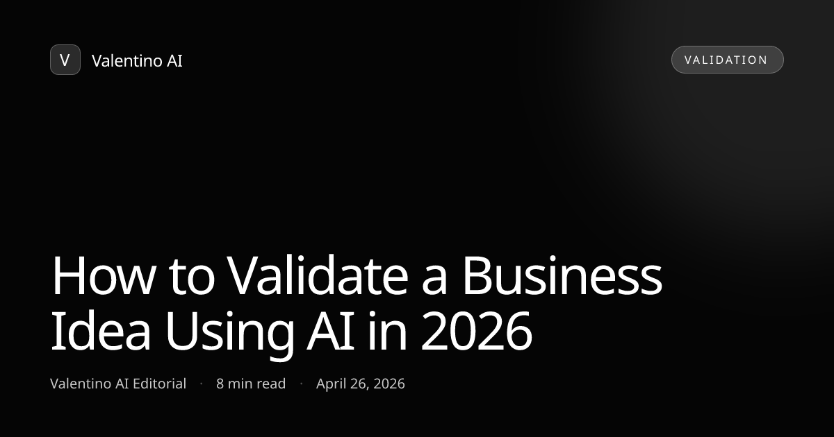 Cover image for How to Validate a Business Idea Using AI in 2026